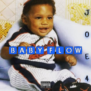 ดาวน์โหลดและฟังเพลง Baby Flow (Explicit) พร้อมเนื้อเพลงจาก Joe4