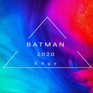 Listen to Batman song with lyrics from Edgy