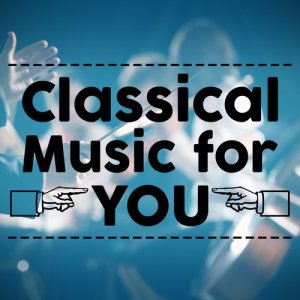 Classical Music的專輯Classical Music for You
