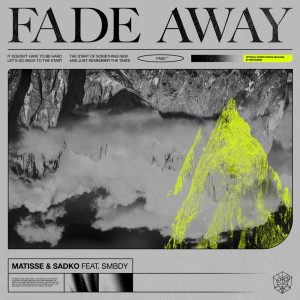 收听Matisse & Sadko的Fade Away歌词歌曲