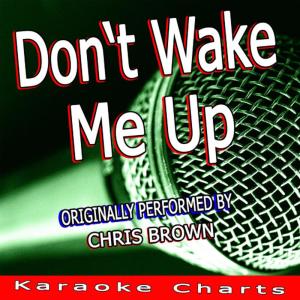 ดาวน์โหลดและฟังเพลง Don't Wake Me Up (Originally Performed By Chris Brown) (Karaoke Version) พร้อมเนื้อเพลงจาก The True Star