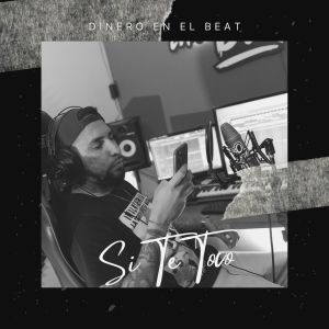 Album SI TE TOCO oleh Dinero en el Beat