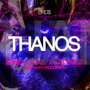 ดาวน์โหลดและฟังเพลง THANOS (Explicit) พร้อมเนื้อเพลงจาก $andy Coke