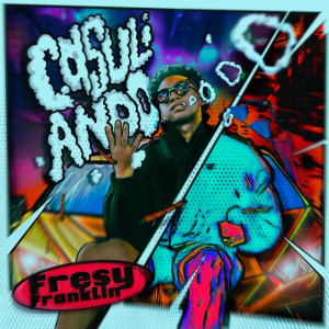 Fresy Franklin的專輯Casuliando (Explicit)