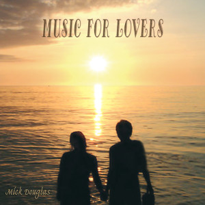 ดาวน์โหลดและฟังเพลง I Adore That Sensual Smile พร้อมเนื้อเพลงจาก Mick Douglas