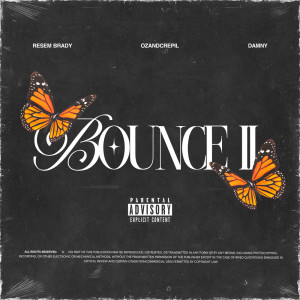 Listen to Bounce 2 (Explicit) song with lyrics from Resem Brady