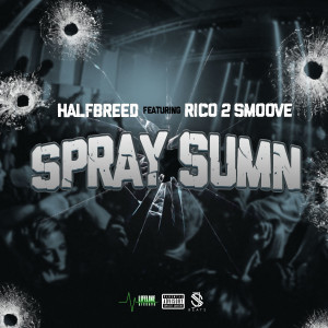 Spray Sumn (feat. Rico 2Smoove)