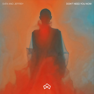 Sven and Jeffrey的專輯Don't Need You Now