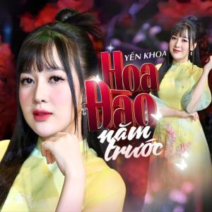 Album Hoa Đào Năm Trước oleh Yến Khoa
