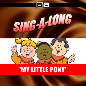 收聽The New England Children's Choir的My Little Pony歌詞歌曲