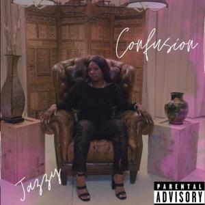 Jazzy的專輯Confusion (Explicit)