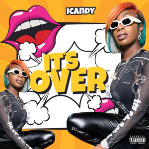 Listen to Its Over (Explicit) song with lyrics from iCandy