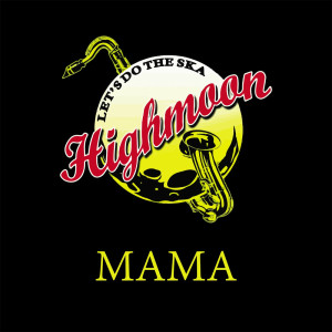 Mama dari HIGHMOON SKA