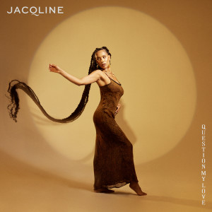 收聽Jacqline的Question My Love歌詞歌曲