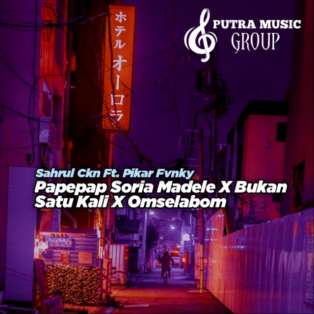 Sahrul Ckn的专辑Papepap Soria Madele X Bukan Satu Kali X Omselabum (Remix)