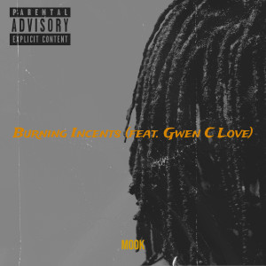 Listen to Burning Incents (Explicit) song with lyrics from Mook
