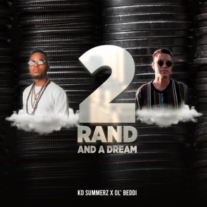 收聽KD Summerz的2 Rand & a Dream歌詞歌曲
