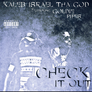 Listen to Check It Out (Explicit) song with lyrics from Kaleb Israel Tha God