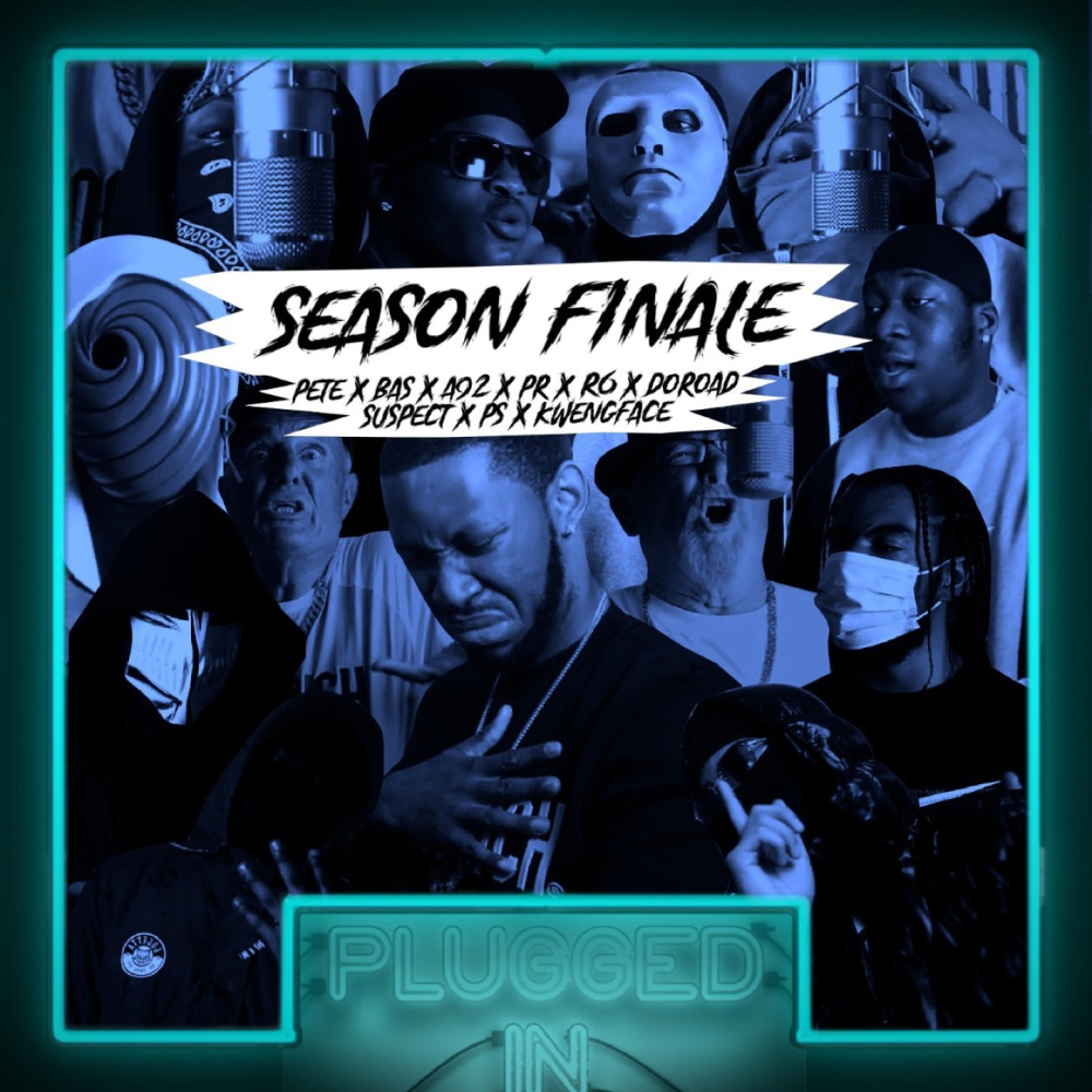 Season Finale: Pete x Bas x A92 x PR x R6 x DoRoad x Suspect x PS x Kwengface x Fumez The Engineer - Plugged In (Explicit)