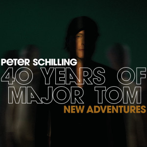 Peter Schilling的專輯40 Years of Major Tom - New Adventures