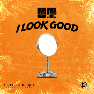 收聽O.T. Genasis的I Look Good歌詞歌曲