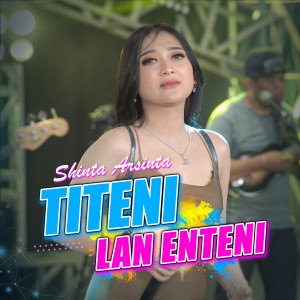Dengarkan Titeni Lan Enteni (Live) lagu dari Shinta Arsinta dengan lirik