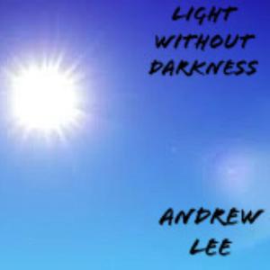Andrew Lee的專輯Light Without Darkness