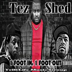 Tez Shed的專輯One Foot In, One Foot Out (feat. Lil Wayne & Dino Rashad)