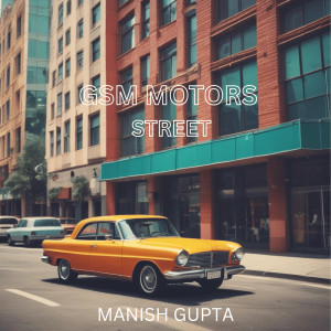 Listen to Gsm Motors Street song with lyrics from Manish Gupta