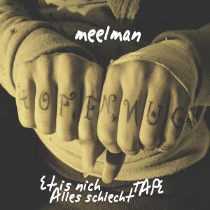 Album Et is nich Alles schlecht Tape (Explicit) oleh Meelman