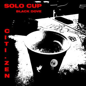 收聽citi.zen的Solo Cup (Explicit)歌詞歌曲