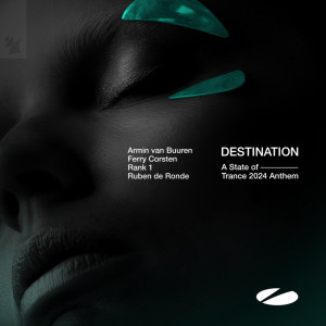 Ferry Corsten的专辑Destination (A State of Trance 2024 Anthem)
