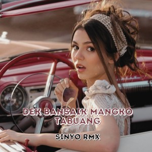 SINYO RMX的專輯Dek Bansaik Mangko Tabuang