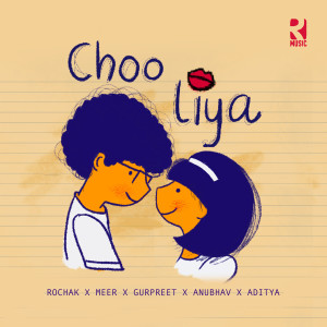 Listen to Choo Liya song with lyrics from Rochak Kohli