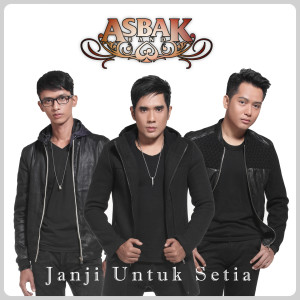 ดาวน์โหลดและฟังเพลง Janji Untuk Setia พร้อมเนื้อเพลงจาก Asbak Band