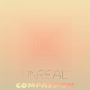 Album Unreal Compassion oleh Various