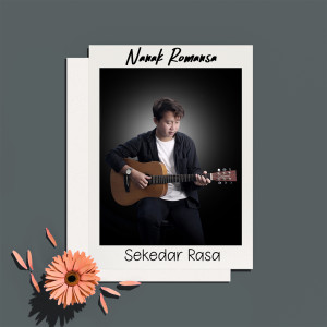 收听Nanak Romansa的Sekedar Rasa歌词歌曲