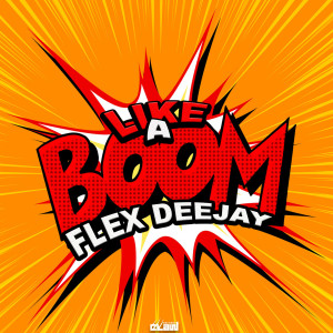 Album Like a Boom oleh Flex Deejay