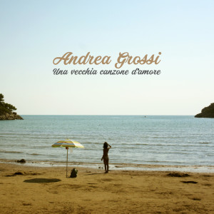 Listen to Una vecchia canzone d'amore song with lyrics from Andrea Grossi