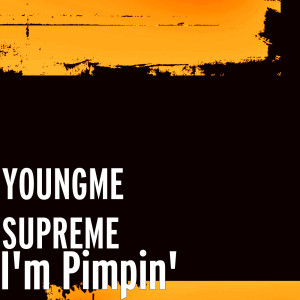 Listen to I'm Pimpin' (Explicit) song with lyrics from YoungMe Supreme