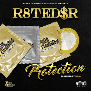 收聽R8ted$R的Protection (Explicit)歌詞歌曲
