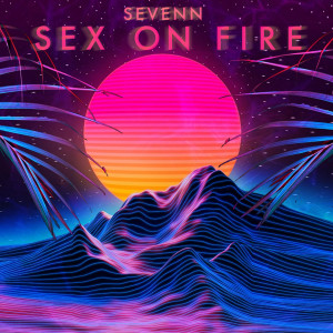 Listen to Sex on Fire (Explicit) song with lyrics from Sevenn