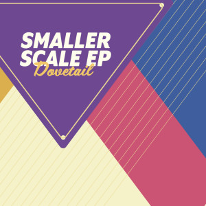 Dovetail的專輯Smaller Scale