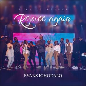 收聽Evans Ighodalo的Rejoice (feat. Chris Bender)歌詞歌曲