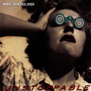 Mike Rayburn的專輯Unstoppable