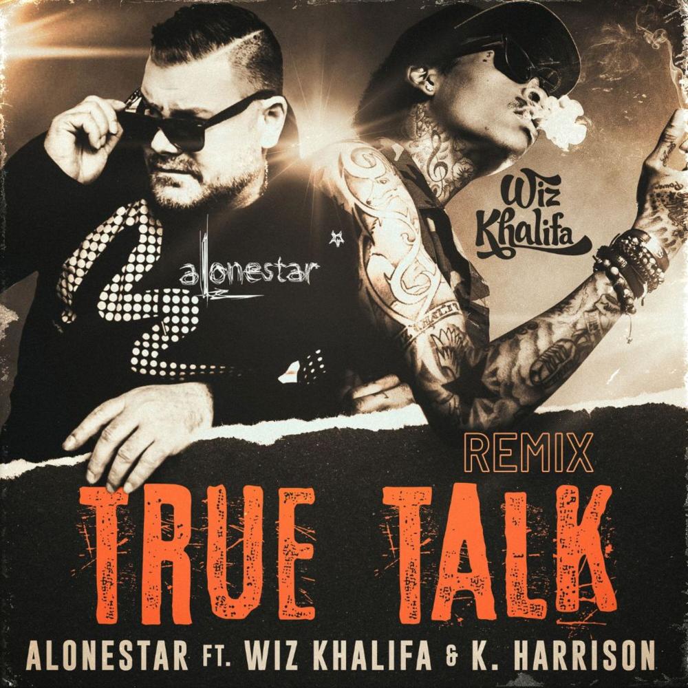 True Talk (feat. Wiz khalifa, Dirty Pop & Jethro Sheeran) (Alonestar Remix)