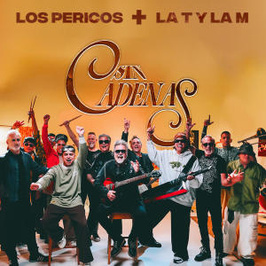 ดาวน์โหลดและฟังเพลง Sin Cadenas พร้อมเนื้อเพลงจาก Los Pericos