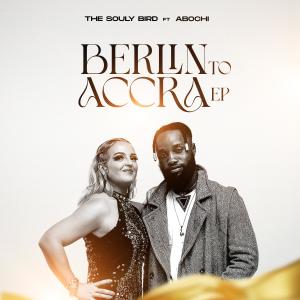 The Souly Bird的專輯Berlin to Accra EP