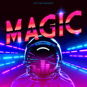 收聽Zita Zoe的Magic歌詞歌曲
