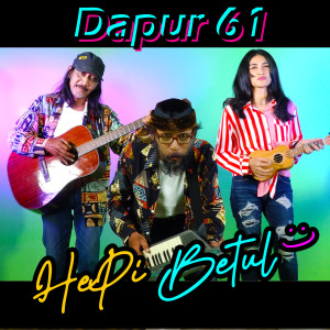 Album Hepi Betul oleh Dapur 61